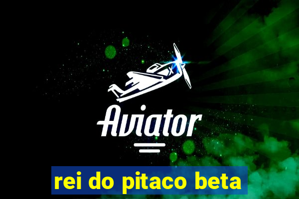 rei do pitaco beta